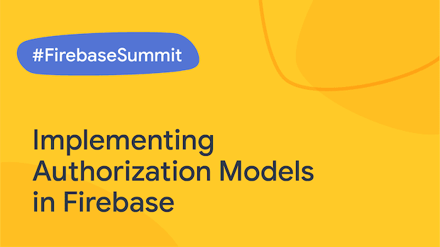 Implementing Authorization Models in Firebase