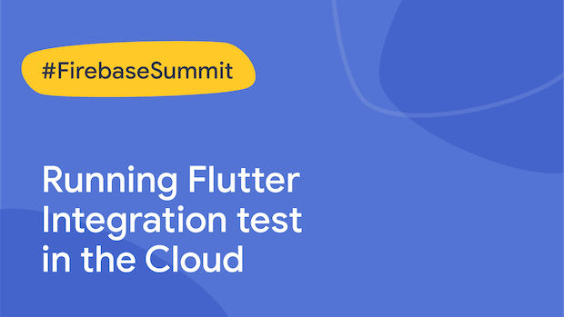 Running Flutter Integration test in the Cloud